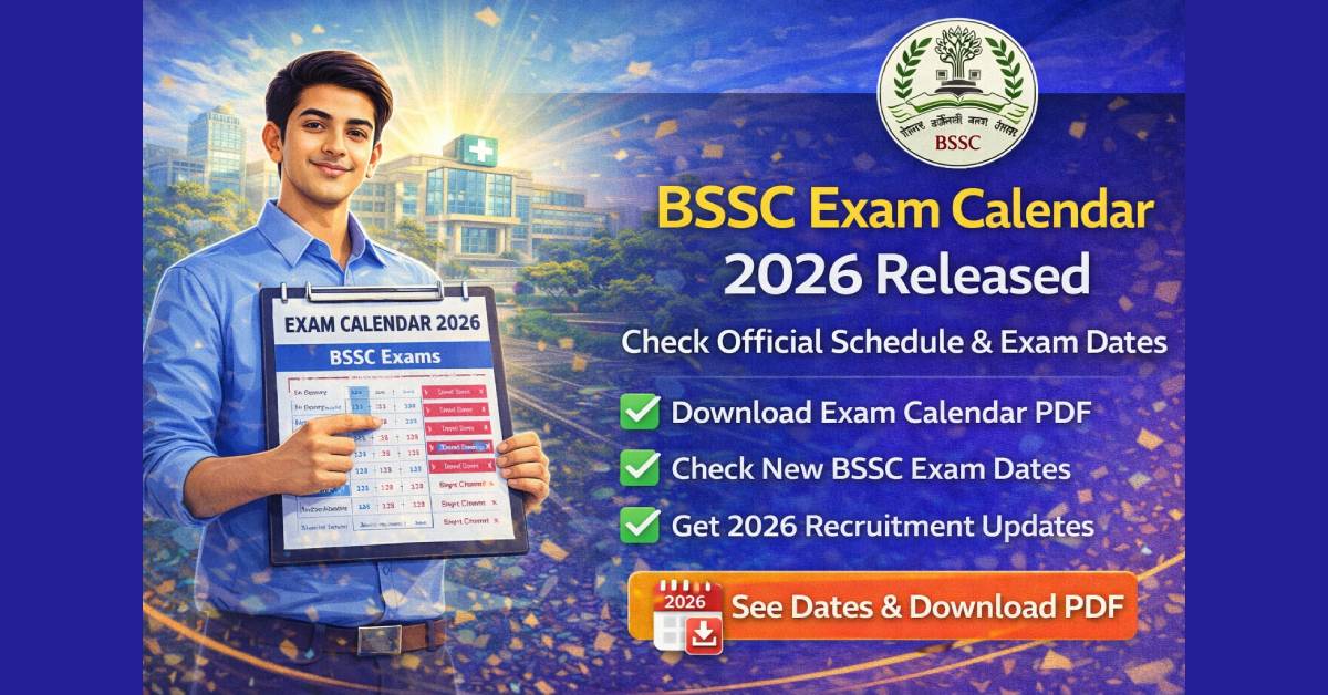BSSC Exam Calendar 2026 Released – Check Official Schedule & Exam Dates